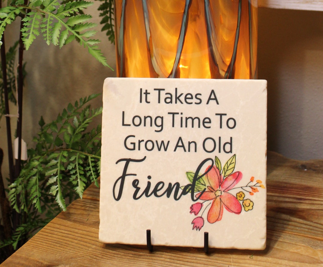 It Takes a Long Time to Grow an Old Friend, 6 X 6 Custom Tile - Etsy