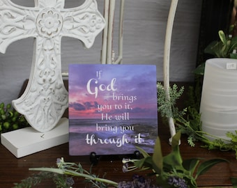 If God Brings You to It He Will Bring You Through It, 6" x 6" Corian Tile