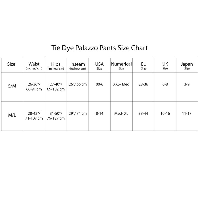 May include: A size chart for tie dye palazzo trousers. The chart includes waist, hips, and inseam measurements in inches and centimetres. Sizes range from S/M to M/L, with corresponding USA, EU, UK, and Japanese sizes.