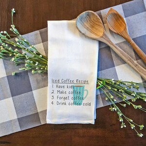 Iced Coffee Recipe Kitchen Towel - Funny Parenting Tea Towel  - 100% Cotton Flour Sack Towel - Sassy Dish Towel