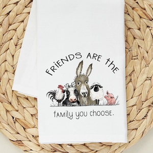 Friends are the Family We Choose Farm Animal Tea Towel - Barnyard Friends Flour Sack Towel - Donkey Cow Sheep Chicken Love - Farmhouse Decor