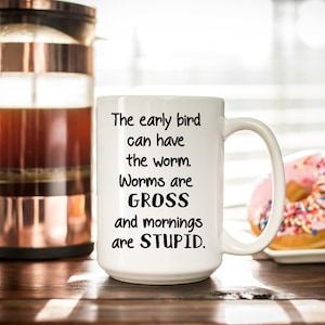 Early Bird Coffee Mug - Funny Quote Mug - Morning Motivation Gift - Gift for Her or Him - Father's Day - Novelty Mug - Dishwasher Safe image 1