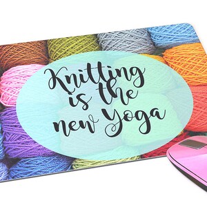 Knitting is the New Yoga Mouse Pad - Mousepad Gift for Knitters - Mother's Day or Birthday Gift - Gift for Her - Yarn - Yoga