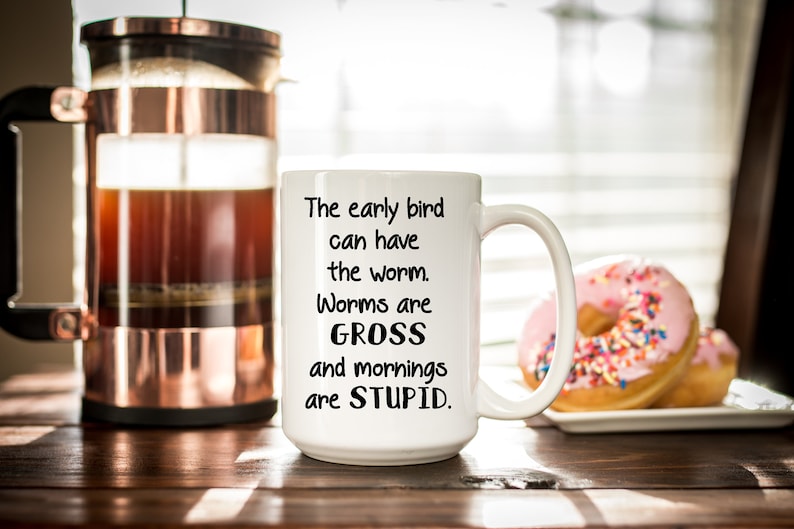 Early Bird Coffee Mug - Funny Quote Mug - Morning Motivation Gift - Gift for Her or Him - Father's Day - Novelty Mug - Dishwasher Safe image 1