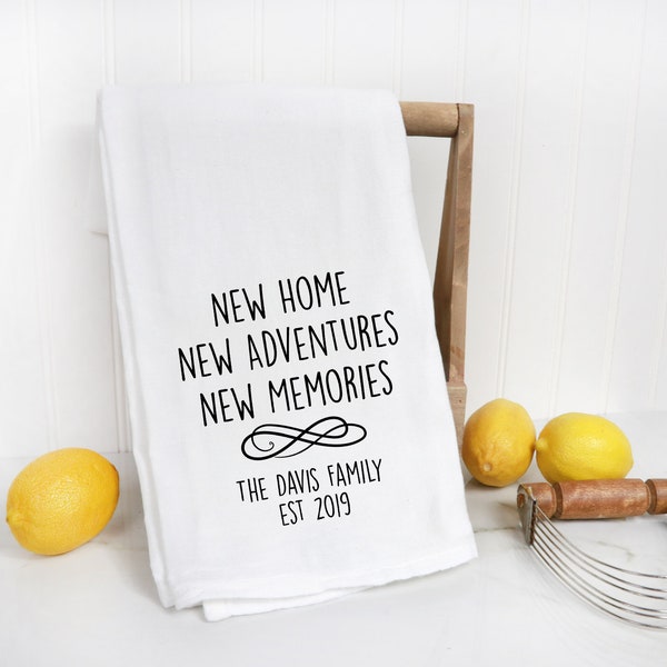 Personalized Kitchen Towel - New Home New Adventures New Memories Tea Towel - 100% Cotton Flour Sack Towel - Family Name Tea Towel