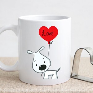 Dog Valentine&#39;s Day Coffee Mug - Dog Lover Mug - Valentines Gift - Puppy Lover - Love - Romance - Dishwasher Safe -
