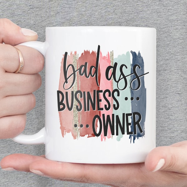 Badass Small Business Owner Coffee Mug -  Lady Boss - Mom Boss Gift - Mom Entrepreneur - Etsy Shop Owner Gift