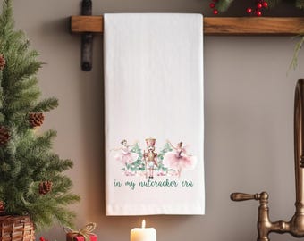 In My Nutcracker Era Nutcracker Tea Towel - Pink Nutcracker Kitchen Towel, Holiday Flour Sack Towel - Sugar Plum Fairy - Nutcracker Ballet