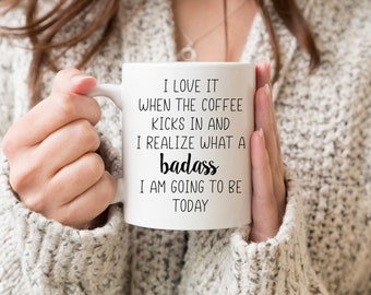 I'm Going to be a Badass Coffee Mug - Birthday Gift - Funny Quote Mug - Gift for Badass Mom - Momboss Gift - Inspirational Coffee Mug