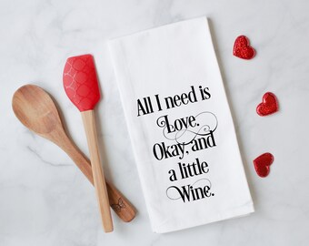 Valentine's Day Tea Towel - Valentine Decor Flour Sack - Farmhouse Decor - Love and Wine Kitchen Towel - Housewarming Gift - Kitchen Decor