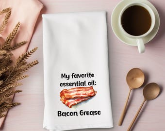 Funny Bacon Kitchen Towel, My Favorite Essential Oil Bacon Grease, Bacon Lover Gift, Funny Flour Sack Towel, Southern Kitchen Gift