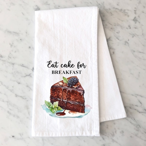 Eat Cake for Breakfast Flour Sack Towel - Fun Chocolate Cake Tea Towel - Cake Themed Kitchen Decor - Gift for Baker - Gift for Foodie