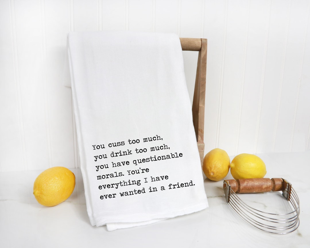 Questionable Gift Best Friend Kitchen Towel - Snarky Gift for Bestie Gift - Cotton Flour ...