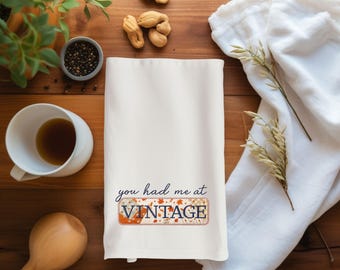 You Had Me at Vintage Flour Sack Towel | Vintage Lover Kitchen Towel | Retro Kitchen Decor | Antique Lover Gift | Thrift Lover Gift