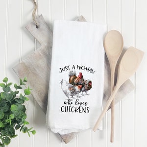 Just a Woman Who Loves Chickens Kitchen Towel Gift - Gift for Chicken Lover - Chicken Lover Flour Sack Towel - Tea Towel for Mom