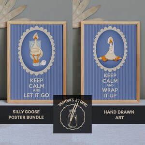 May include: Two framed posters with blue pinstriped backgrounds. The left poster shows a goose on a toilet with the text KEEP CALM AND LET IT GO. The right poster shows a goose wrapped in toilet paper with the text KEEP CALM AND WRAP IT UP.