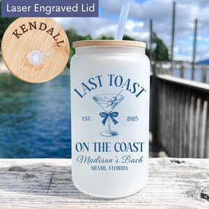 Personalized Last Toast On The Coast Bachelorette Glass Tumbler,Beach Bachelorette Party Favors Gift,Coastal Bachelorette Iced Coffee Cup 13