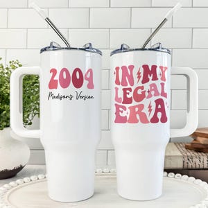 21st Birthday Tumbler, Personalized 21st Birthday Gifts for Women Her, Best Friend Birthday Gift, In My Legal Era 20oz 40oz Tumbler BT14