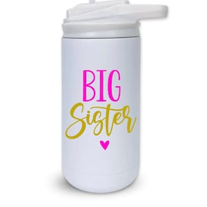 Big Sister Water Bottle Gift from Baby Personalized Stainless Steel Bottle Custom Big Sister Gift Promoted to Big Sister Future DECAL ONLY