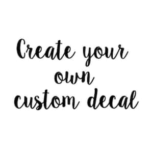 Custom Decal, Custom Name Decal, Custom Sticker,Custom Text Sticker, Personalized Decal,Personalized Gift, Holiday Gifts, Mothers day,Custom