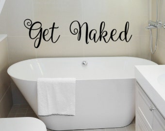 Get Naked Decal|Shower Decal|Shower Door Decal|Shower Door Sticker|Get Naked|Bathroom decals|Bathroom decal|Get naked sign|Get naked decals
