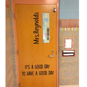 Personalized, It&#39;s a Good Day to Have a Good Day, Classroom Door vinyl, wall decal, School, Elementary, Classroom, Teacher Decal,Educational