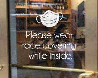 Please wear a mask for window decal, wear a mask sign, wear a mask decal, mask required decal, cover your face inside, face covering needed