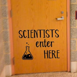 Scientists Enter Here Decal for Classroom Door or Wall Teacher Vinyl Decal School Wall Decal Science Teacher Classroom Decor Science door
