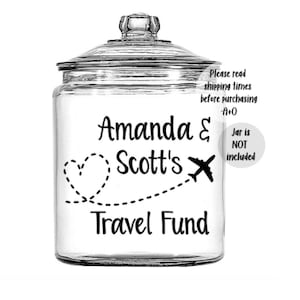 Travel Fund Savings Decal, Traveler Gift, Vacation Savings Jar Decal, Vacation Savings Jar, Save for Vacation, Savings Jar, Engagement Gift