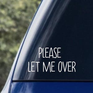 Please Let Me over Before I Start Crying Car Decal, Car Sticker,Funny Sticker/Funny Car Decal, Let me over, Car decals, bad driver decal
