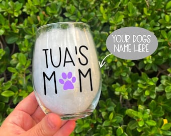 Dog Mom Wine Glass, Gift for Dog Mom, Dog Mom, Birthday Gift, Mothers Day, Dog Mom Gift, New Dog Mom Gift, Personalized Dog Mom Gift
