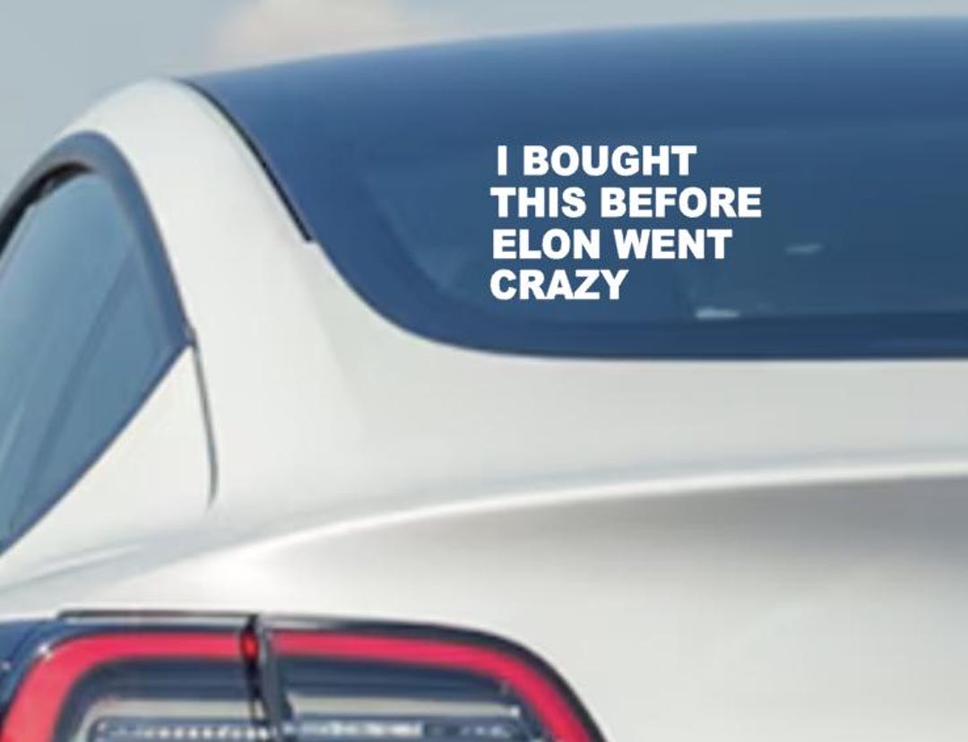 Autocollant Pare-Chocs Tesla - Stickers Révoltés 'J’ai Acheté ça Avant Qu’on Sache Qu’Elon était Fou' - Transparent