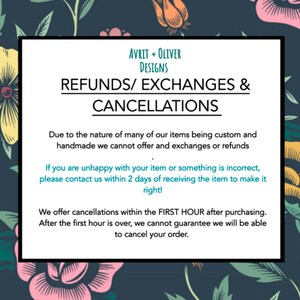 Peut inclure: Un graphique de texte noir et blanc avec le texte "AVRIT + OLIVER DESIGNS" en haut. Le texte "REFUNDS/ EXCHANGES & CANCELLATIONS" est en plus grande taille de police. Le texte explique les politiques de remboursement, d'&eacute;change et d'annulation de la boutique.