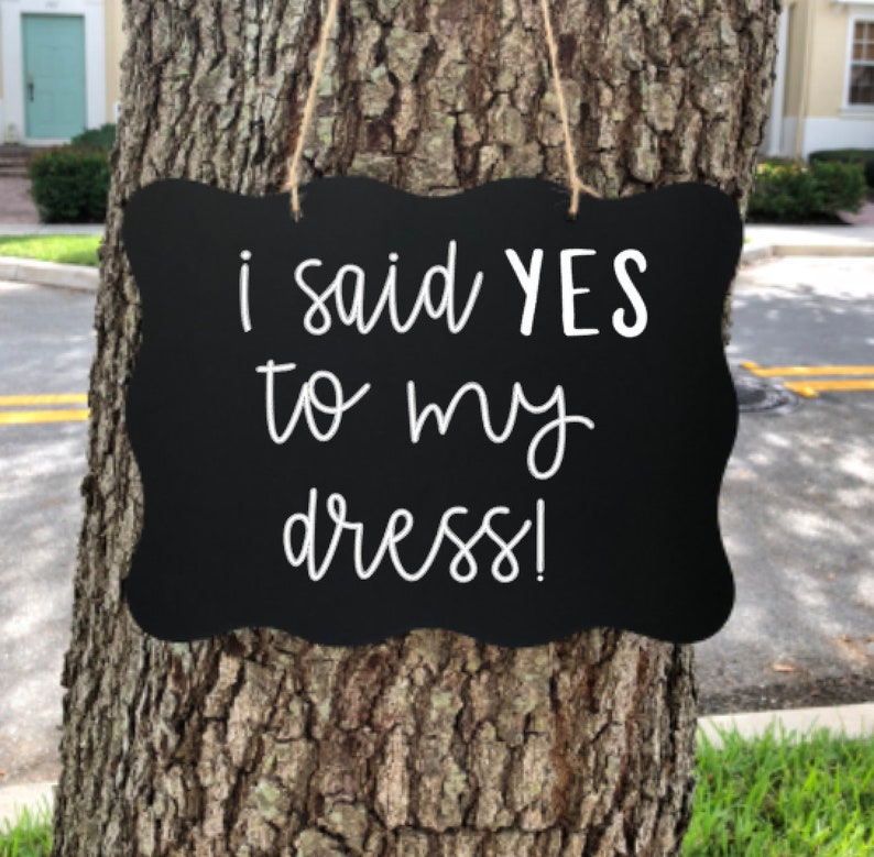 She Said Yes To Her Dress Sign, Engagement Photo Prop ,I'm Engaged ,Engagement Announcement, Wedding Shop Sign ,Bridal Sign,Bridal shop sign image 1