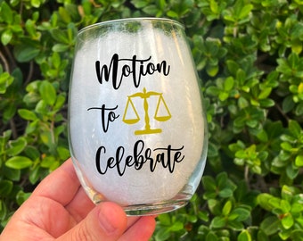 Law School Graduate Gift, Motion to Celebrate Lawyer Wine Glass, Graduation Party Gift, Gift for New Lawyer, Passing The Bar Exam,Wine glass