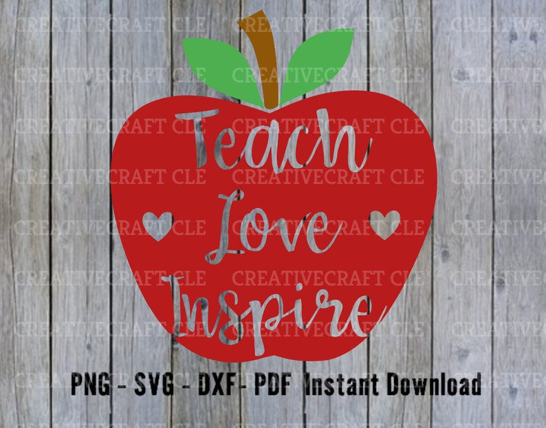 Teach Love Inspire Apple Svg Instant Download Cut File Dxf Etsy