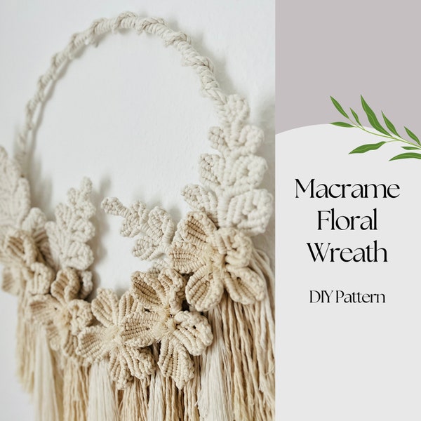 DIY Macrame Pattern Flower Wreath, Set of Macrame Written PDF Patterns to Make Floral Wreath, Digital Download Macrame Wall Hanging Tutorial