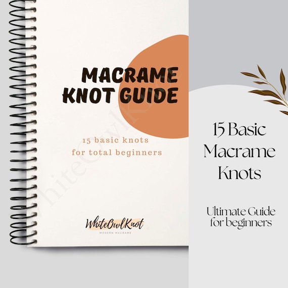 Knot Guide e-book, Self-teaching Macrame Basic Knots, Learn Macrame Knots for Beginners, Instant Download Step-by-Step Instructions