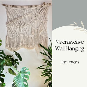 DIY Macraweave Wall Hanging, PDF Pattern and Macrame Knots and Techniques Video Tutorial, Macrame and Weaving Fiber Art, Boho Wall decor