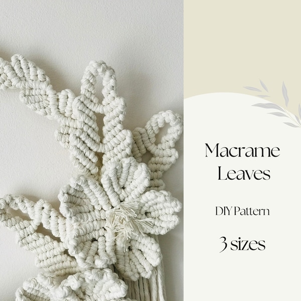 PDF Pattern Macrame Leaves, Macramé Pattern BEGINNER, Macrame Leaf Pattern, Step by Step Instructions, Macrame Lace, How To Guide
