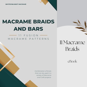 May include: A digital ebook cover with a green and gold geometric design. The title is "Macrame Braids and Bars" with the subtitle "11 Fusion Macrame Patterns". The text "Combination of knots that can be used in a variety of Macrame and Craft projects." is at the bottom of the cover.