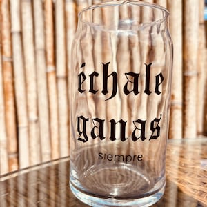 Échale ganas glass tumbler cup. 16 oz class coffee cup latina power unique valentines gift ideas. Latina handmade - Latina owned gift ideas