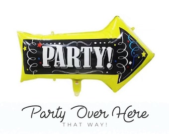 Party Over Here Sign Arrow Foil Balloon 36" // Forniture per feste, Decorazioni per feste, Balloon Banner, Birthday Sign, Happy Birthday Sign, Jumbo
