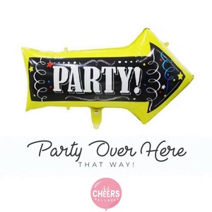 Party Over Here Sign Arrow Foil Balloon 36" || Party Supplies, Party Decorations, Balloon Banner, Birthday Sign, Happy Birthday Sign, Jumbo