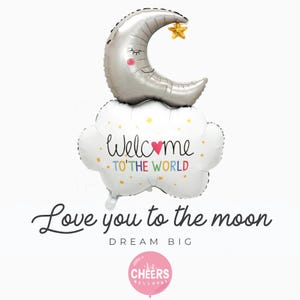 Welcome To The World Moon Balloon 32&quot; || Baby Shower, Gender Neutral, Celestial, Newborn Gift, Cloud Balloon