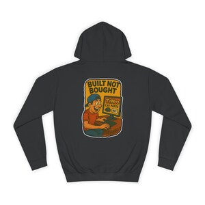 Bought Not Built: Hoodie