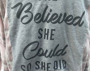 Upcycled Womens Empowerment Flannel Size Large “She Believed She Could, so SHE did”