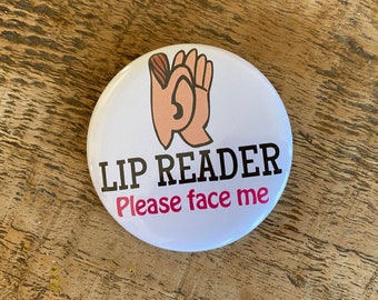 Lip Reader Badge - Let them know what you need!