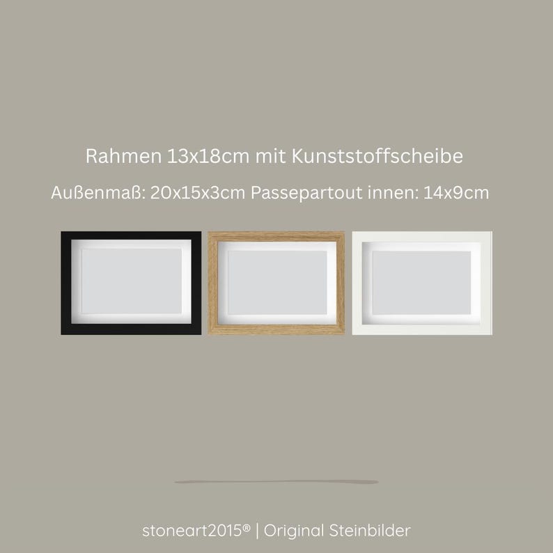 May include: Three rectangular picture frames in black, light wood, and white finishes. Each frame includes a plastic pane and a mat. Text states: Rahmen 13x18cm mit Kunststoffscheibe, Au&szlig;enma&szlig;: 20x15x3cm, Passepartout innen: 14x9cm, stoneart2015 Original Steinbilder.