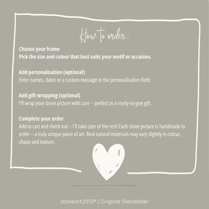 May include: A taupe informational graphic with white text titled How to order. It lists steps to choose a frame, add personalization, add gift wrapping, and complete the order. A white heart icon is at the bottom, with stoneart2015 at the base.